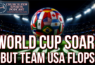World Cup Soaring While Team USA Flops