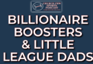 Billionaire Boosters & Little League Dads